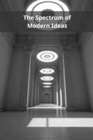 The Spectrum of Modern Ideas B0F9NJJ8M1 Book Cover