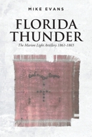 Florida Thunder: The Marion Light Artillery 1861-1865 1639857370 Book Cover