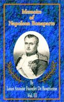 Memoirs Of Napoleon Bonaparte, Volume III 151417474X Book Cover