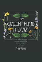 The Green Thumb Theory: Hope For The Discouraged Gardener B0CSFHVYX4 Book Cover