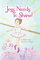 Jess Needs to Shine! 0228845475 Book Cover