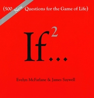 If..., Volume 2: (500 New Questions for the Game of Life) 0679452869 Book Cover