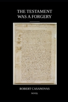 The Testament Was a Forgery B0G2CM3H38 Book Cover