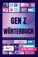 GEN Z WÖRTERBUCH: Die Sprache der Gegenwart Erforschen (German Edition) B0F61SQCS7 Book Cover