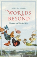 Worlds Beyond: Miniatures and Victorian Fiction 0300233817 Book Cover