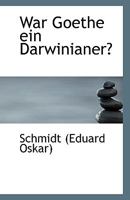 War Goethe Ein Darwinianer? (1871) 1110807961 Book Cover