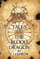 Tales of the Blood Dragon 1490975896 Book Cover