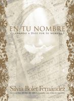 En Tu Nombre: Llama a Dios Por Su Nombre 0789913143 Book Cover