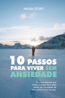 10 Passos para viver SEM ANSIEDADE: Técnicas naturais que ensinam o que fazer para entrar em um estado de bem-estar e viver em paz. B093RZJK87 Book Cover