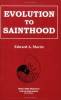 Evolution To Sainthood 093406203X Book Cover