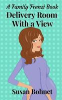 Delivery Room With A View 1775032655 Book Cover