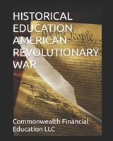 HISTORICAL EDUCATION AMERICAN REVOLUTIONAY WAR B0FHBMX6V5 Book Cover