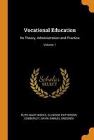 Vocational Education: Its Theory, Administration and Practice; Volume 1 1017637849 Book Cover