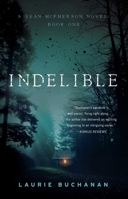 Indelible : A Sean Mcpherson Novel, Book 2 1684630711 Book Cover