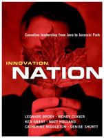 Innovation Nation: Canadian Leadership from Java to Jurassic Park 0470832029 Book Cover