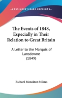 The Events Of 1848, Especially In Their Relation To Great Britain, A Letter 1010644599 Book Cover