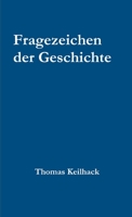 Fragezeichen der Geschichte 132647667X Book Cover