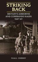 Striking Back: Britain's Airborne and Commando Raids 1940-42 1906033412 Book Cover