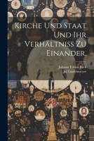 Kirche Und Staat Und Ihr Verh�ltni� Zu Einander. 374349048X Book Cover