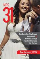 Mrs. 31: Relationship Strategies from Proverbs 31 for Wives Seeking to Transform and Revitalize Their Marriage 1533341702 Book Cover