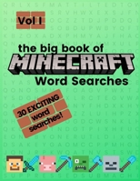 The Big Book of Minecraft Word Searches: Volume I: FUN Minecraft word search workbook for kids and adults! B08HGRZNMY Book Cover