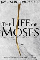 The Life of Moses Lib/E: God's First Deliverer of Israel 159638753X Book Cover