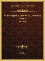 Le Portugal En 1850 Et Le Comte De Thomar (1850) 1169644244 Book Cover