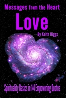 Messages from the Heart of Love - Spirituality Basics in 144 Empowering Quotes 1999731980 Book Cover