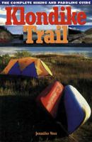 Klondike Trail: The Complete Hiking and Paddling Guide 0898867975 Book Cover