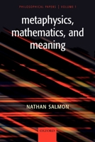 Metaphysics, Mathematics, and Meaning: Philosophical Papers 0199284717 Book Cover