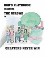 The Ncrowd in Cheaters Never Win 1412087120 Book Cover