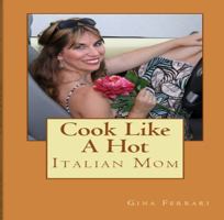 How To Cook Like A Hot Italian Mama 0982503903 Book Cover