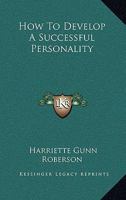 How To Develop A Successful Personality 1432629581 Book Cover