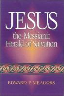 Jesus the Messianic Herald of Salvation 3161462513 Book Cover