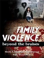 Family Violence: Beyond The Bruises 0982115784 Book Cover