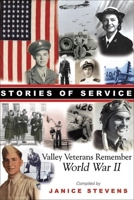 Stories of Service: Valley Veterans Remember World War II 1933502088 Book Cover