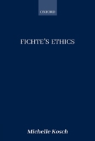 Fichte's Ethics 0198849753 Book Cover