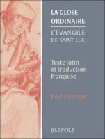 La Glose Ordinaire. l'Evangile de Saint Luc: Texte Latin Et Traduction Francaise 250361003X Book Cover