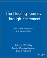 The Healing Journey Through Retirement 0471326933 Book Cover