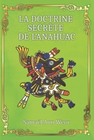 La Doctrine Secr�te de l'Anahuac B09LGTMK8Y Book Cover