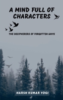 A MIND FULL OF CHARACTERS: THE DECIPHERERS OF FORGOTTEN WHYS B0FG34JLLJ Book Cover