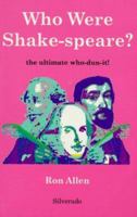 Who Were Shake-Speare?: The Ultimate Who-Dun-It! 1891083007 Book Cover