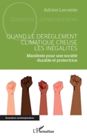 Quand le dérèglement climatique creuse les inégalités: Manifeste pour une société durable et protectrice (Questions Contemporaines) (French Edition) 2336638800 Book Cover