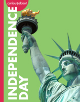 Curious about Independence Day (Curious about Holidays) B0FBQD4YJJ Book Cover