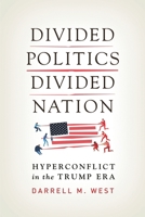 Divided Politics, Divided Nation: Hyperconflict in the Trump Era 0815737858 Book Cover