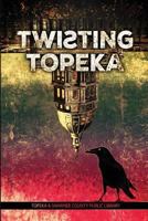 Twisting Topeka 1535596287 Book Cover