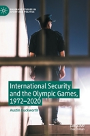 International Security and the Olympic Games, 1972–2020 3031051327 Book Cover
