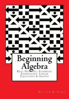 Beginning Algebra: Real Numbers, Algebraic Expressions, Linear Equations & Graphs 0884930300 Book Cover