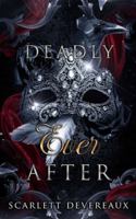Deadly Ever After: A Gothic Romantasy of Soul Bonds, Shadows, and Obsession B0G12V157B Book Cover