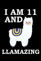 I Am 11 And Llamazing: A Llama Journal For 11-Year-Old Boys And Girls, Awesome Llama Notebook Birthday Gift 1671267583 Book Cover